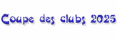 Informations sur la coupe des clubs 2025